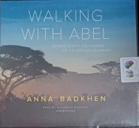 Walking With Abel written by Anna Badkhen performed by Elisabeth Rodgers on Audio CD (Unabridged)
